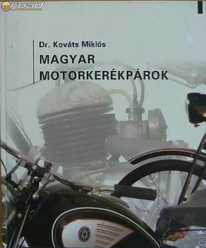 Az ő nevéhez fűződik ez a nagyszerű összefoglaló a magyar motorkerékpárokról