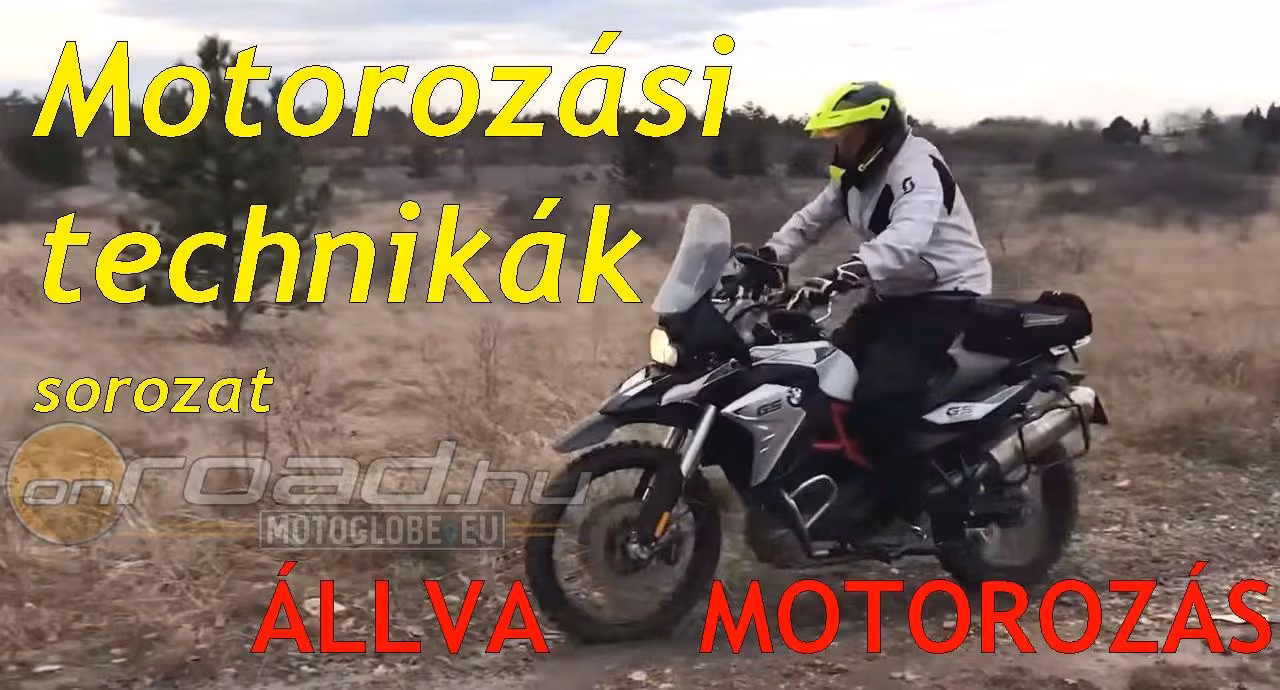 Motorozási technikák sorozat, 6. rész: testtartás állva Motorozási technikák sorozat, 6. rész: testtartás állva