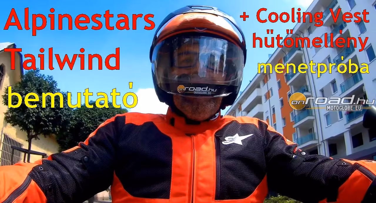 All in: Alpinestars Tailwind kabát és Cooling Vest menetpróba All in: Alpinestars Tailwind kabát és Cooling Vest menetpróba